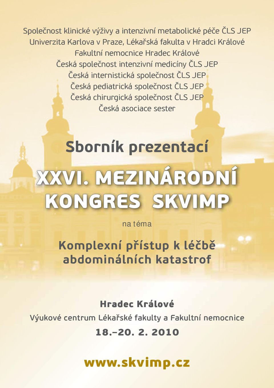 ČLS JEP Česká chirurgická společnost ČLS JEP Česká asociace sester Sborník prezentací XXVI.