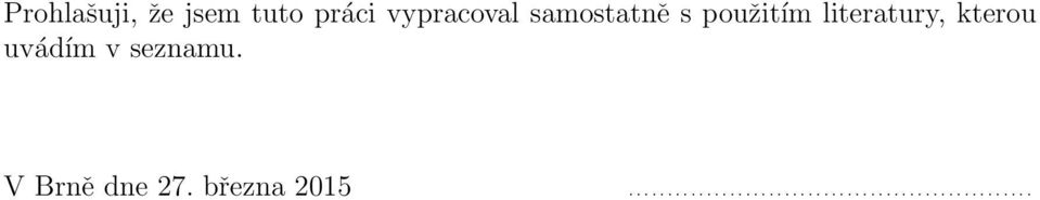 uvádím v seznamu. V Brně dne 27. března 2015.