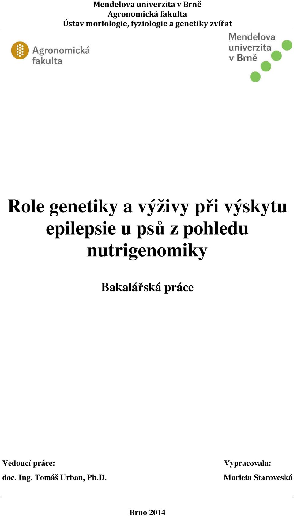 epilepsie u psů z pohledu nutrigenomiky Bakalářská práce Vedoucí