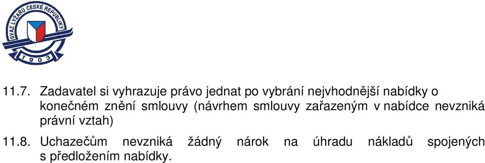 smlouvy zařazeným v nabídce nevzniká právní vztah) 11.8.
