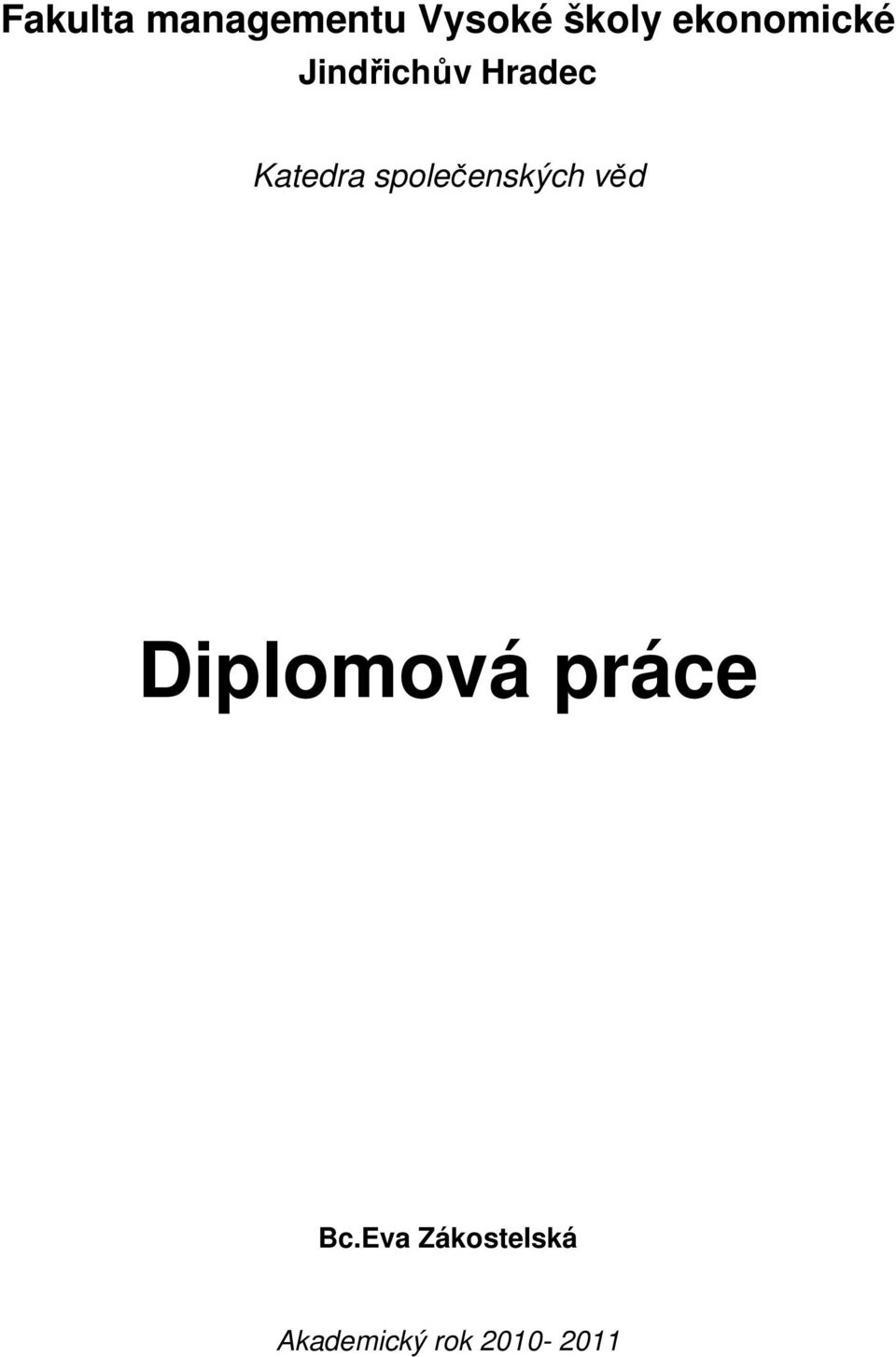 společenských věd Diplomová práce Bc.