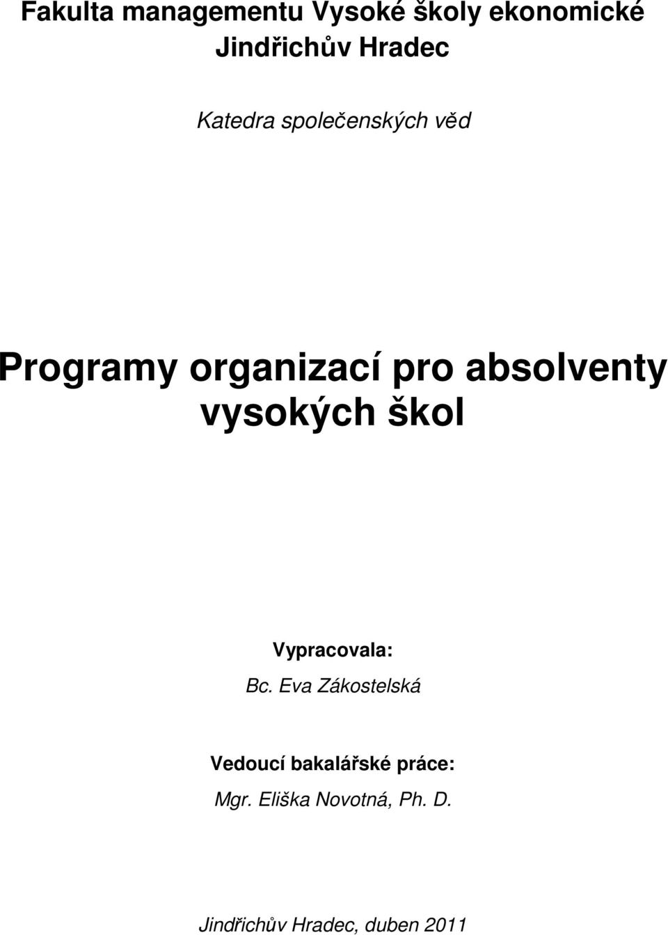 vysokých škol Vypracovala: Bc.