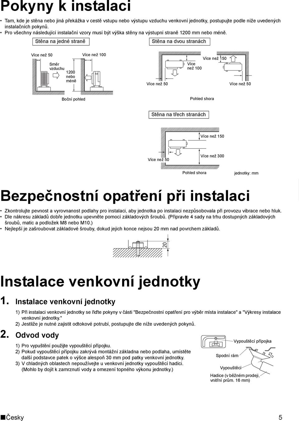 Stěna na jedné straně Stěna na dvou stranách Více než 50 Směr vzduchu 1200 nebo méně Více než 100 Více než 150 Více než 100 Více než 50 Více než 50 Boční pohled Pohled shora Stěna na třech stranách