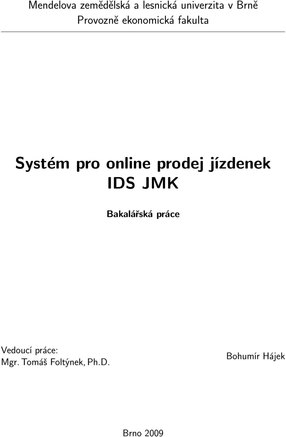 prodej jízdenek IDS JMK Bakalářská práce Vedoucí
