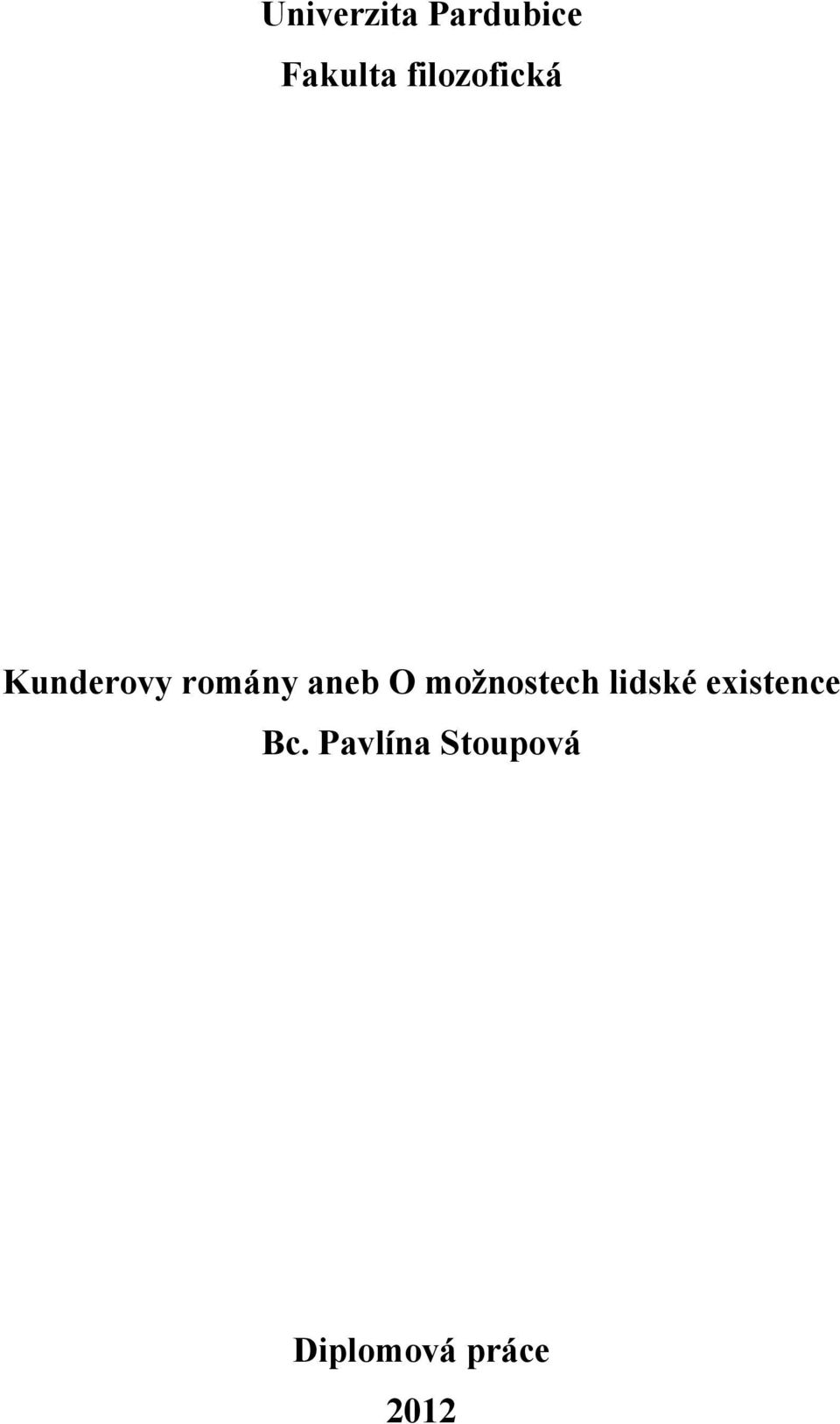 O možnostech lidské existence Bc.