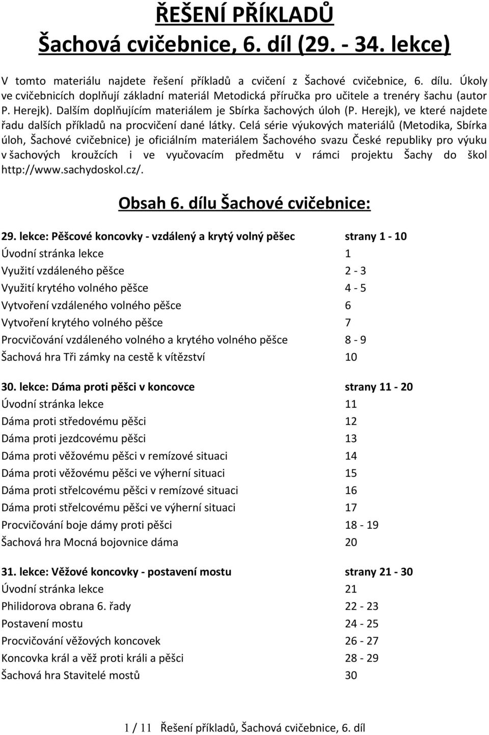 Herejk), ve které najdete řadu dalších příkladů na procvičení dané látky.