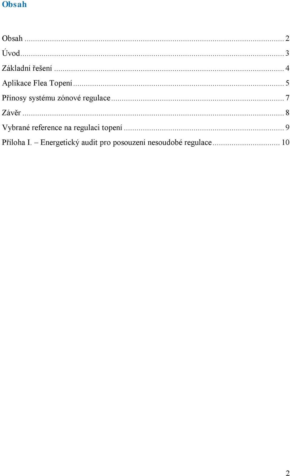 .. 5 Přínosy systému zónové regulace... 7 Závěr.
