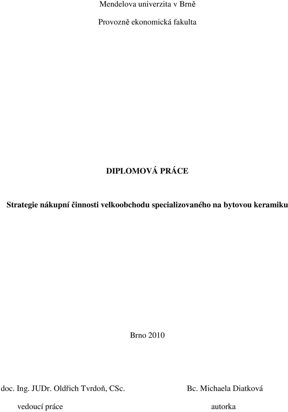 specializovaného na bytovou keramiku Brno 2010 doc. Ing.
