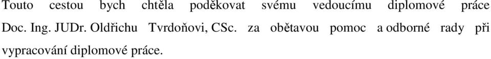 Oldřichu Tvrdoňovi, CSc.