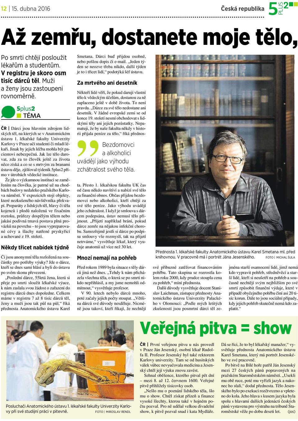 Jinak by jejich léčba mohla být pacientovi nebezpečná.