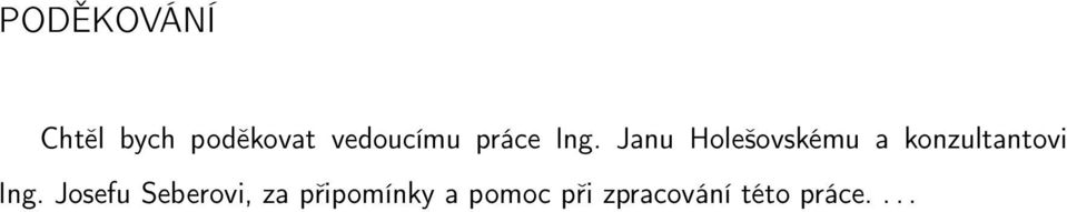 Janu Holešovskému a konzultantovi Ing.