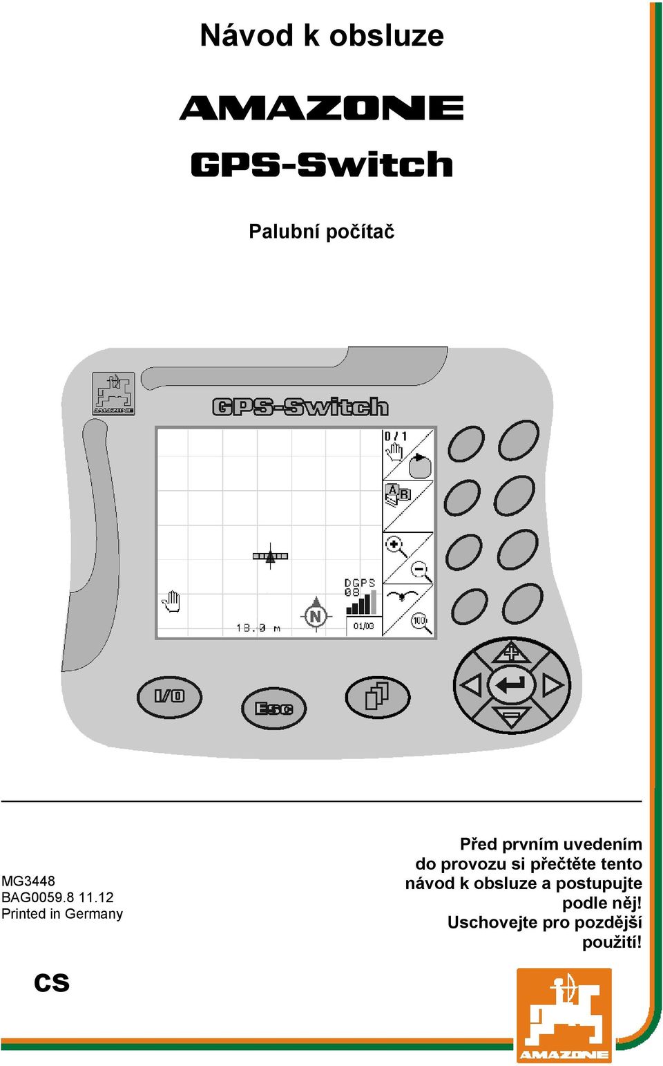12 Printed in Germany cs Před prvním uvedením do