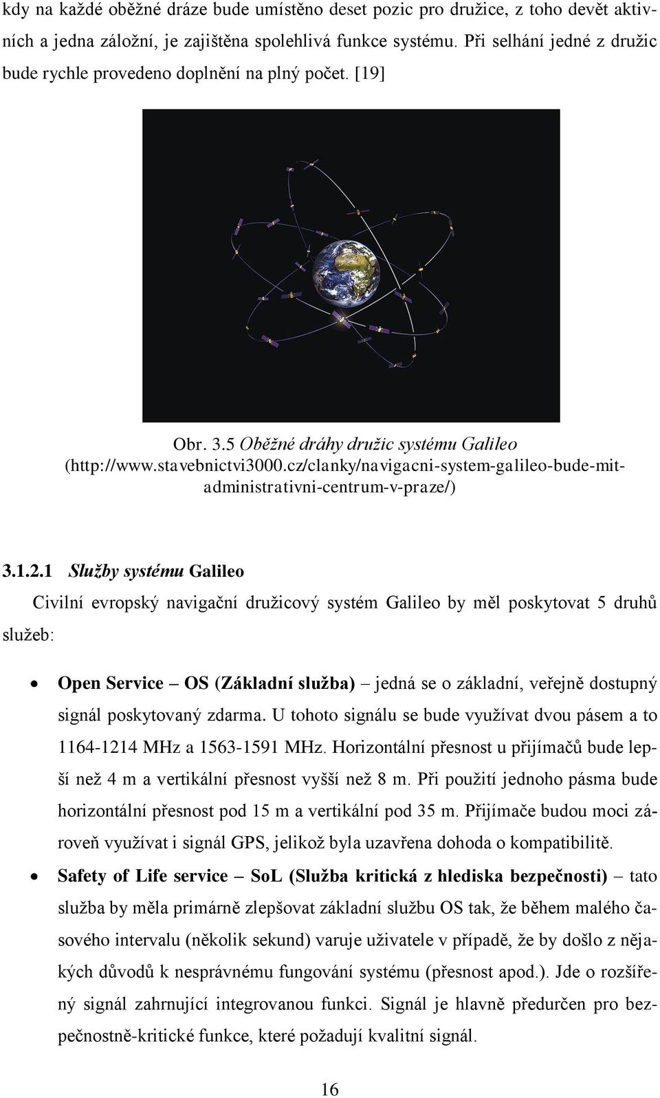 cz/clanky/navigacni-system-galileo-bude-mitadministrativni-centrum-v-praze/) 3.1.2.