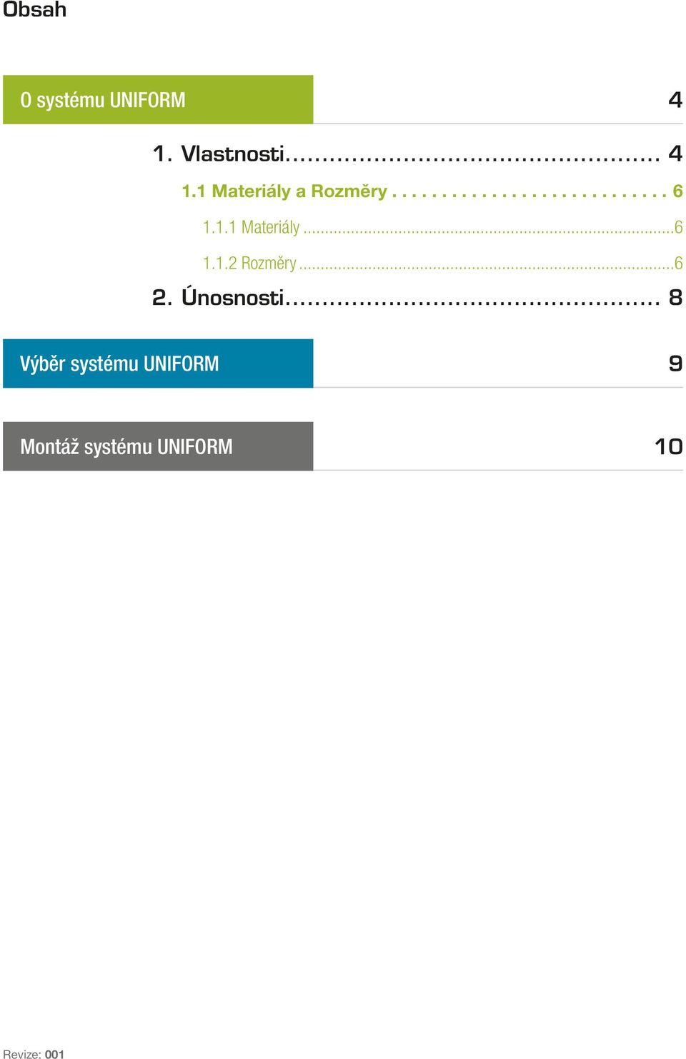 ..6 1.1.2 Rozměry...6 2. Únosnosti.