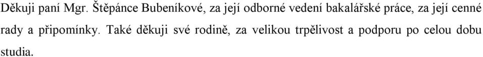 bakalářské práce, za její cenné rady a