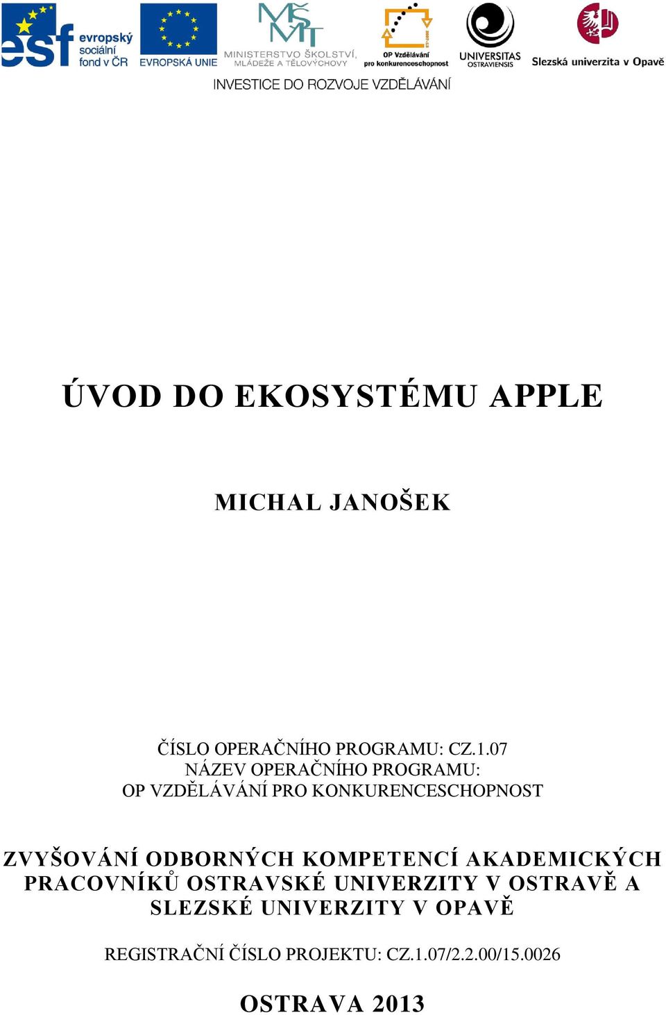 ODBORNÝCH KOMPETENCÍ AKADEMICKÝCH PRACOVNÍKŮ OSTRAVSKÉ UNIVERZITY V OSTRAVĚ A