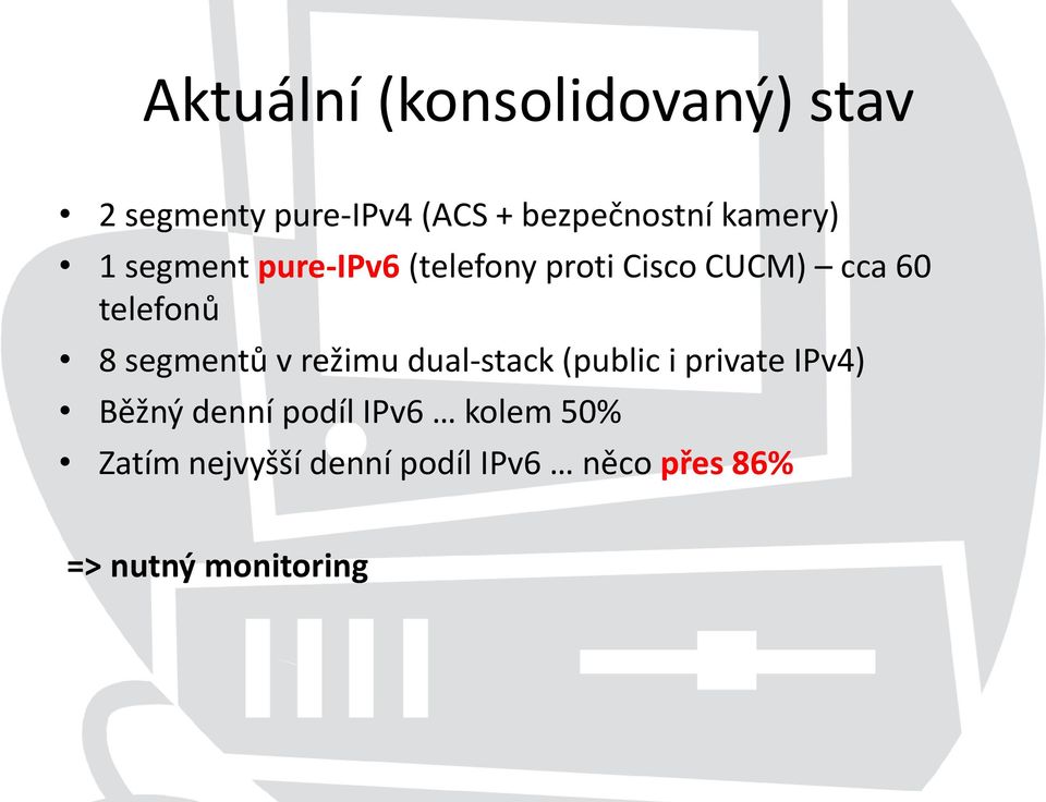 segmentů v režimu dual-stack (public i private IPv4) Běžný denní podíl