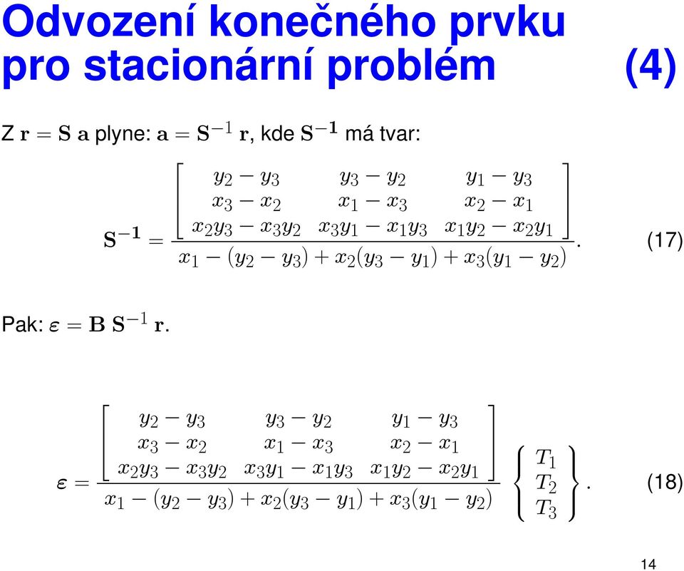 (y 3 y 1 ) + x 3 (y 1 y 2 ). (17) Pak: ε = B S 1 r. ε = y 2 y  (y 3 y 1 ) + x 3 (y 1 y 2 ) T 1 T 2 T 3.