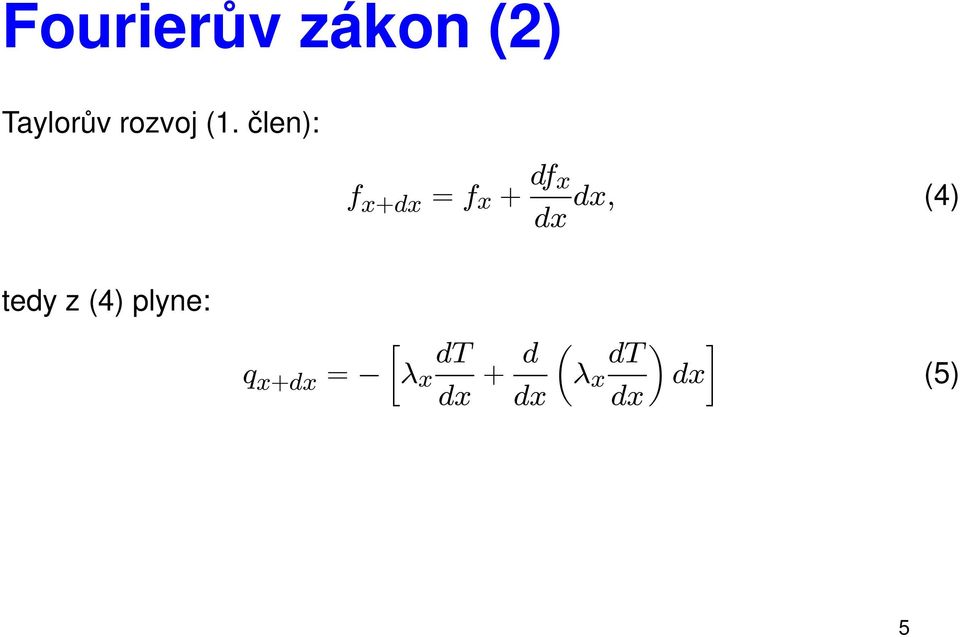(4) dx tedy z (4) plyne: q x+dx = [