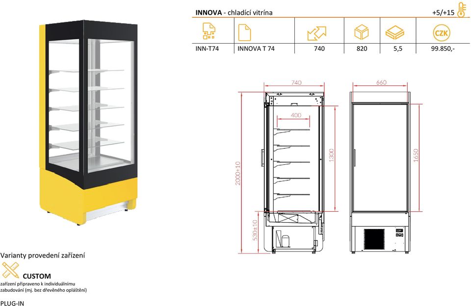 850,- Varianty provedení zařízení CUSTOM