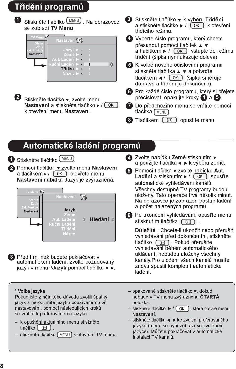 4 5 6 7 8 Stiskněte tlačítko ï k výběru Třídění a stiskněte tlačítko / k otevření třídícího režimu.