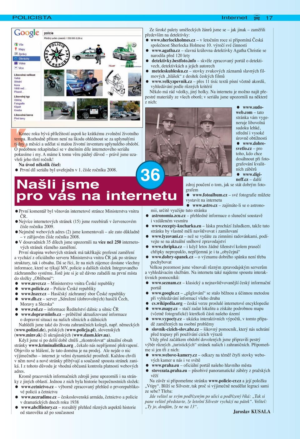 O podobnou rekapitulaci se v dnešním díle internetového seriálu pokusíme i my. A máme k tomu věru pádný důvod právě jsme uzavřeli jeho třetí ročník!
