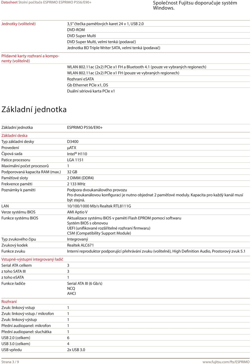 11ac (2x2) PCIe x1 FH a Bluetooth 4.1 (pouze ve vybraných regionech) WLAN 802.