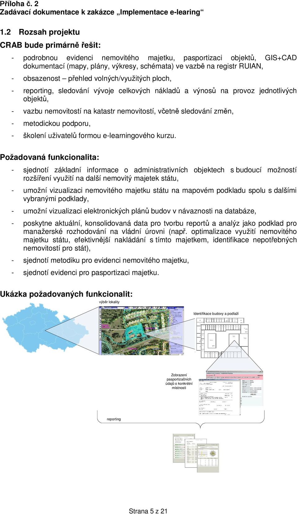 podporu, - školení uživatel formou e-learningového kurzu.