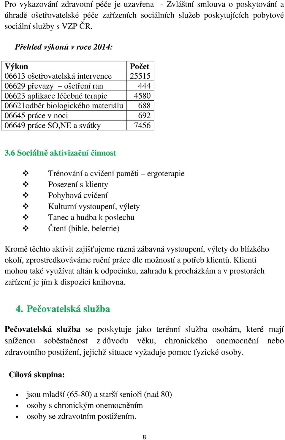 noci 692 06649 práce SO,NE a svátky 7456 3.