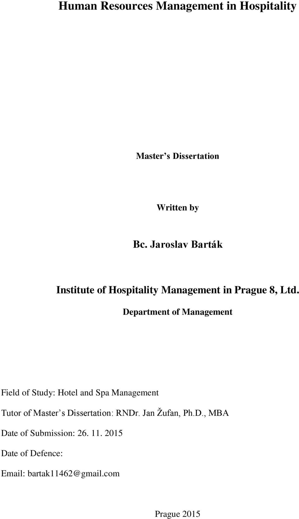 Department of Management Field of Study: Hotel and Spa Management Tutor of Master s