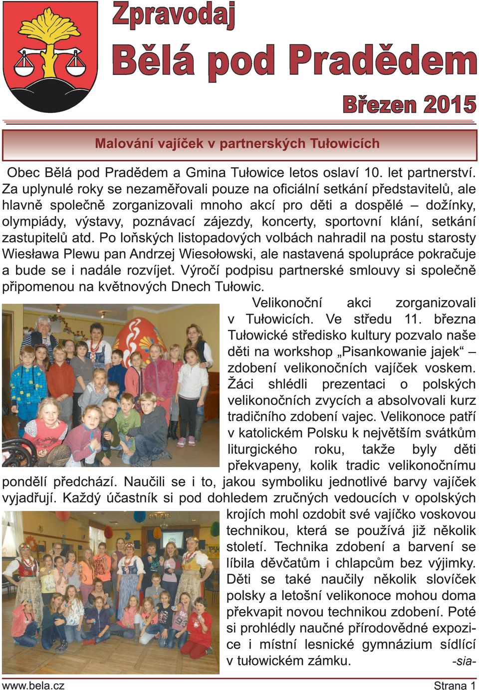 sportovní klání, setkání zastupitelů atd.