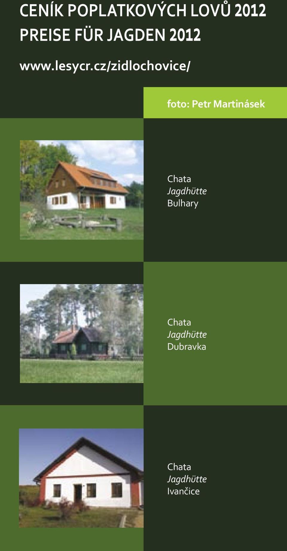 cz/zidlochovice/ foto: Petr Martinásek Chata