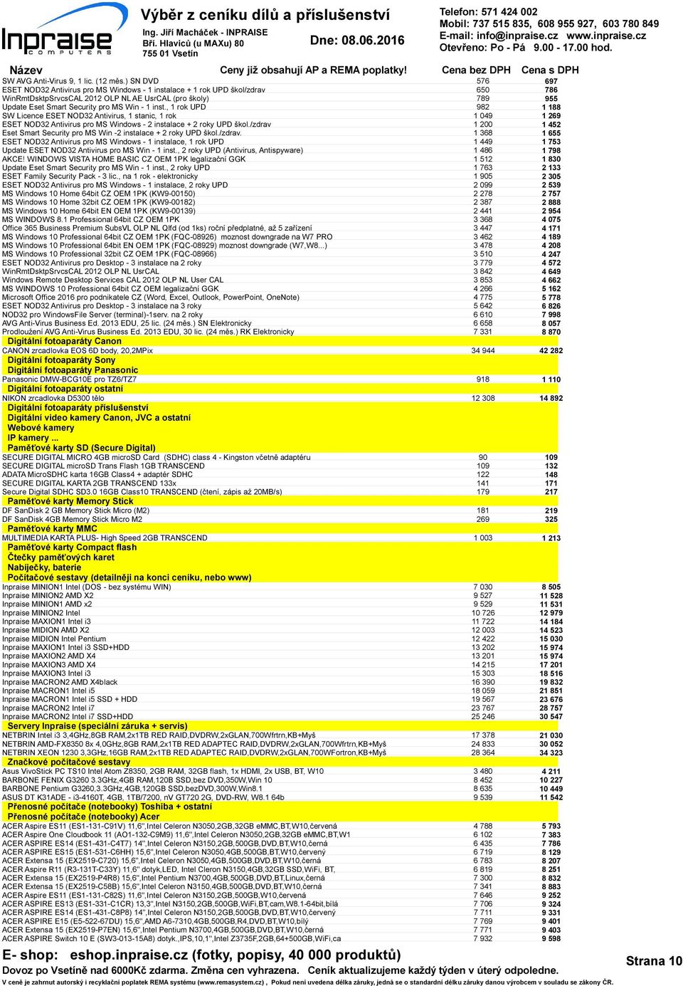 , 1 rok UPD SW Licence ESET NOD2 Antivirus, 1 stanic, 1 rok ESET NOD2 Antivirus pro MS Windows - 2 instalace + 2 roky UPD škol./zdrav Eset Smart Security pro MS Win -2 instalace + 2 roky UPD škol.