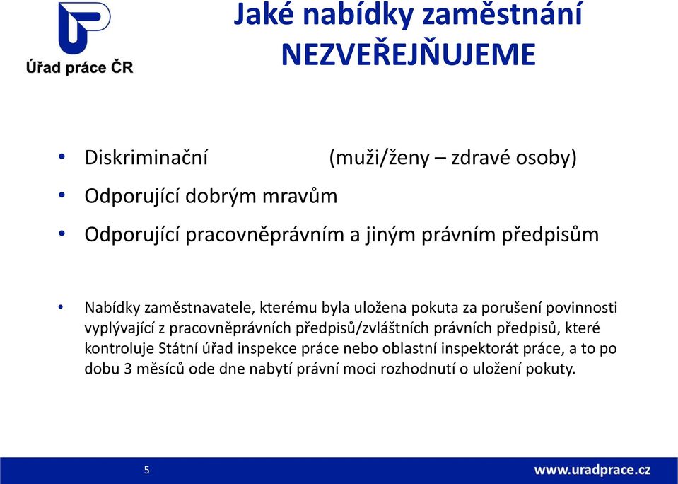 povinnosti vyplývající z pracovněprávních předpisů/zvláštních právních předpisů, které kontroluje Státní úřad