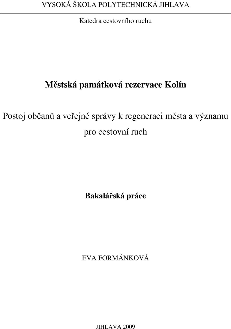 a veřejné správy k regeneraci města a významu pro