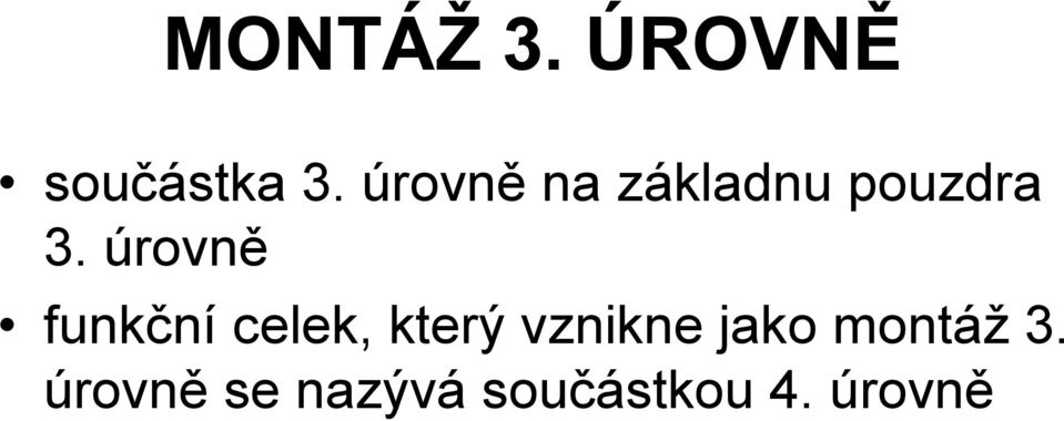 úrovně funkční celek, který vznikne