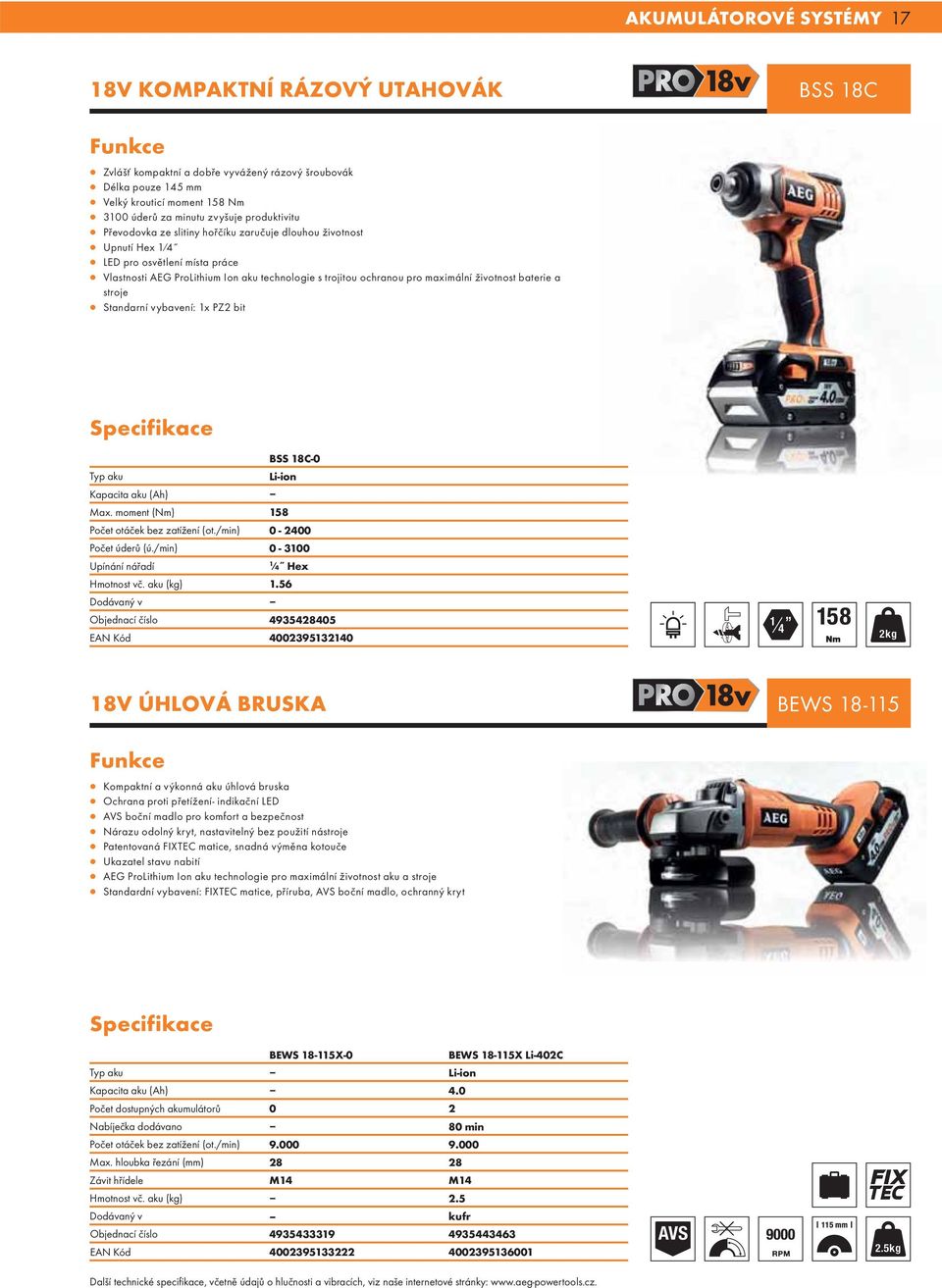 životnost baterie a stroje Standarní vybavení: 1x PZ2 bit BSS 18C-0 Typ aku Li-ion Kapacita aku (Ah) Max. moment (Nm) 158 Počet otáček bez zatížení (ot./min) 0-2400 Počet úderů (ú.