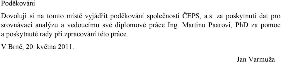 vedoucímu své diplomové práce Ing.