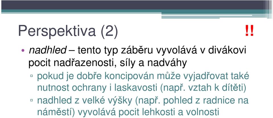 a nadváhy pokud je dobře koncipován může vyjadřovat také nutnost ochrany