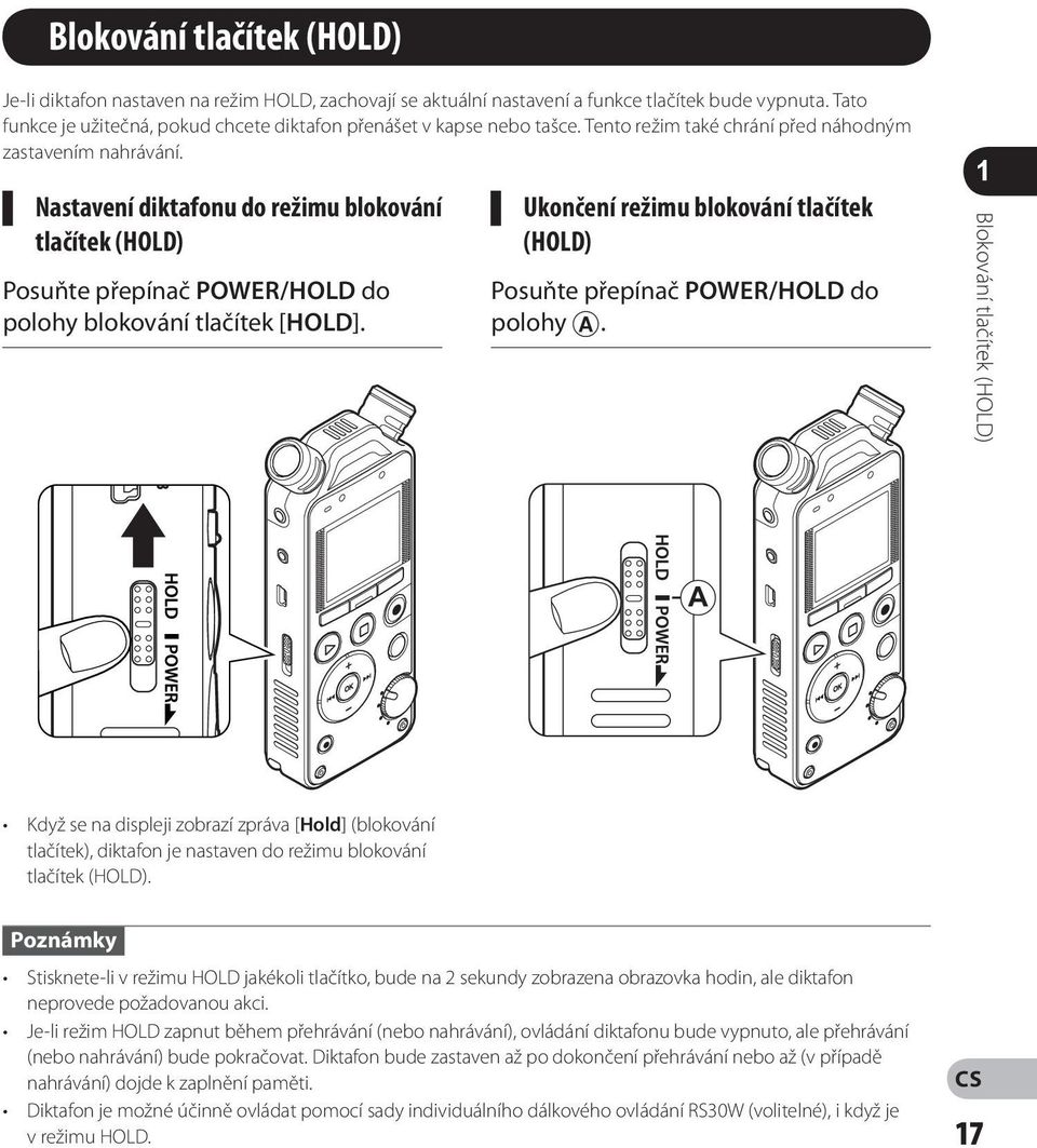 Nastavení diktafonu do režimu blokování tlačítek (HOLD) Posuňte přepínač POWER/HOLD do polohy blokování tlačítek [HOLD].