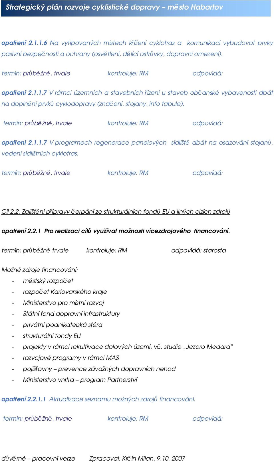 2.1 Pro realizaci cílů využívat možnosti vícezdrojového financování.