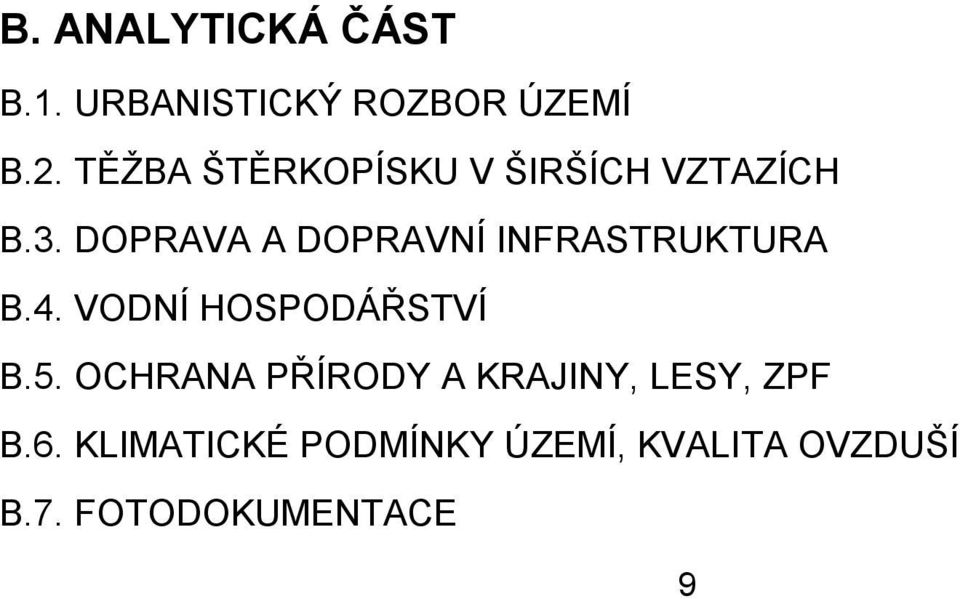 DOPRAVA A DOPRAVNÍ INFRASTRUKTURA B.4. VODNÍ HOSPODÁŘSTVÍ B.5.