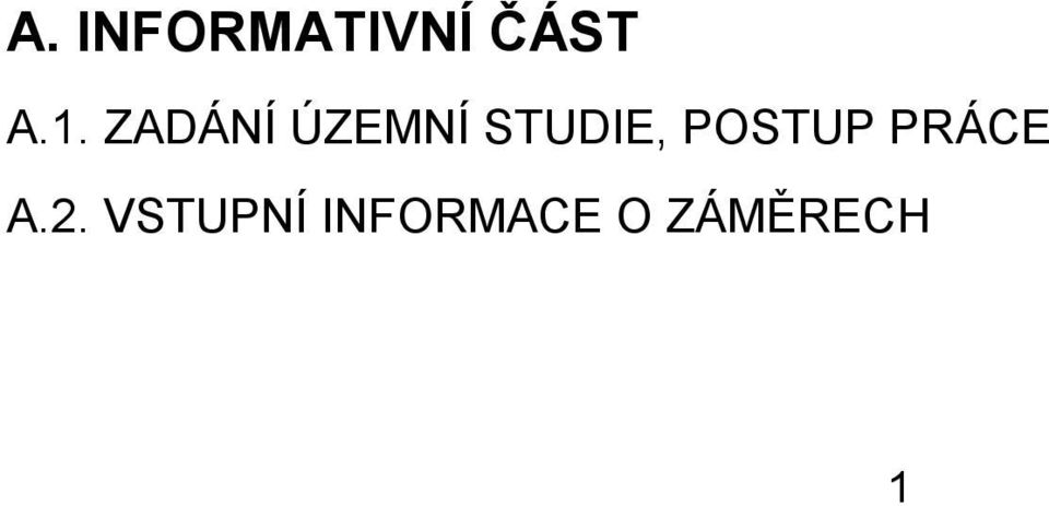 STUDIE, POSTUP PRÁCE A.