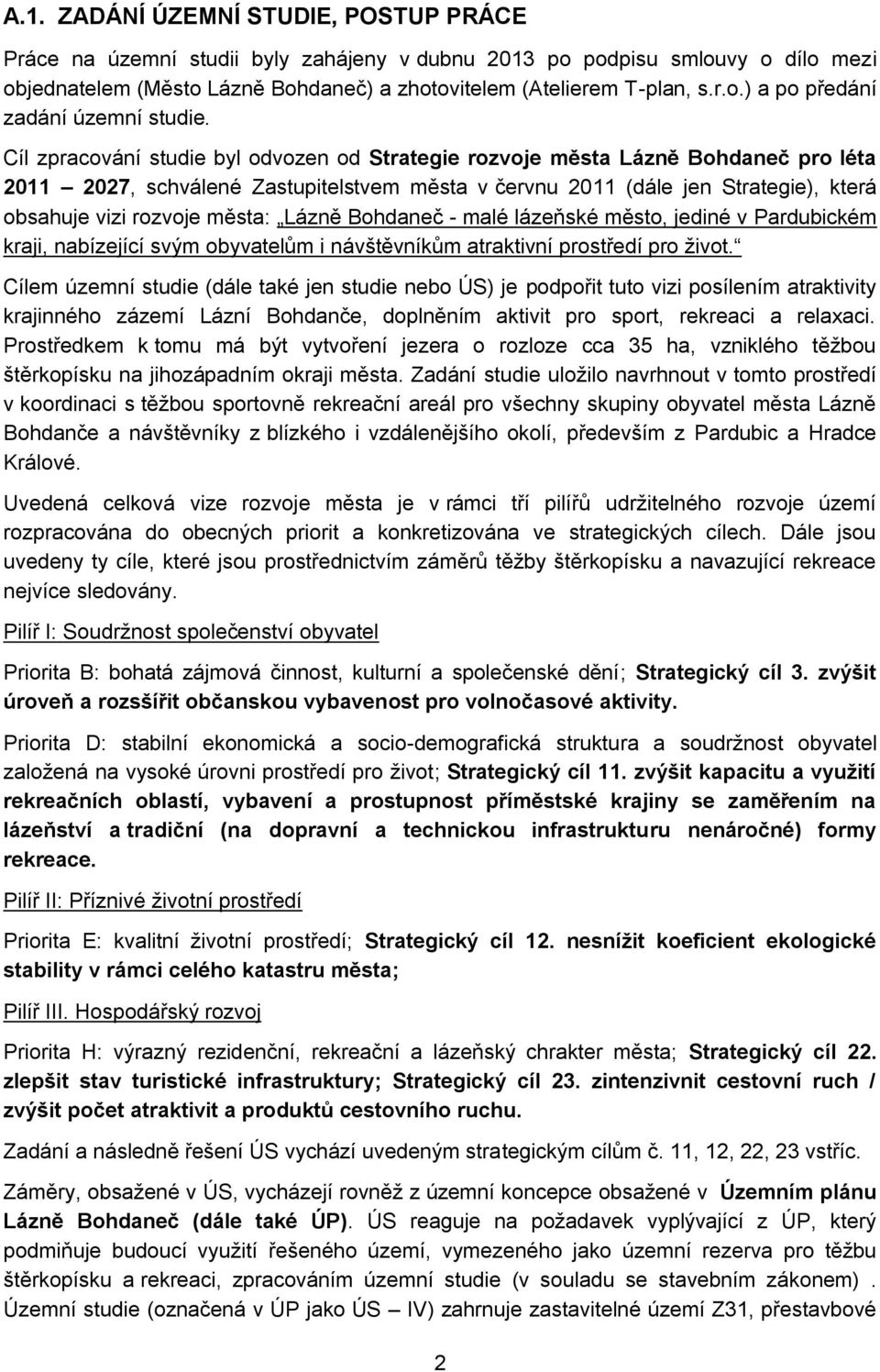 Lázně Bohdaneč - malé lázeňské město, jediné v Pardubickém kraji, nabízející svým obyvatelům i návštěvníkům atraktivní prostředí pro ţivot.