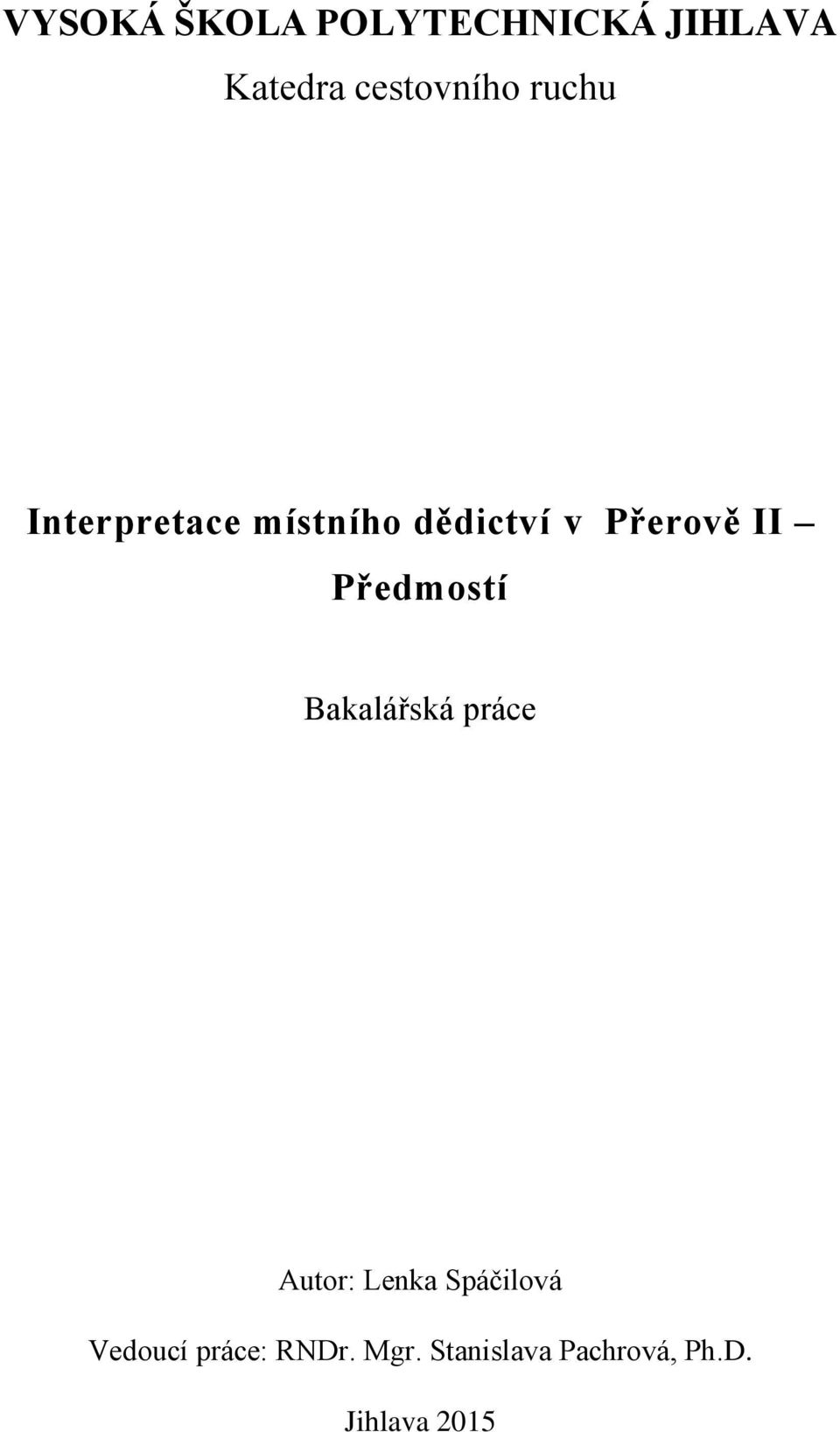 Předmostí Bakalářská práce Autor: Lenka Spáčilová