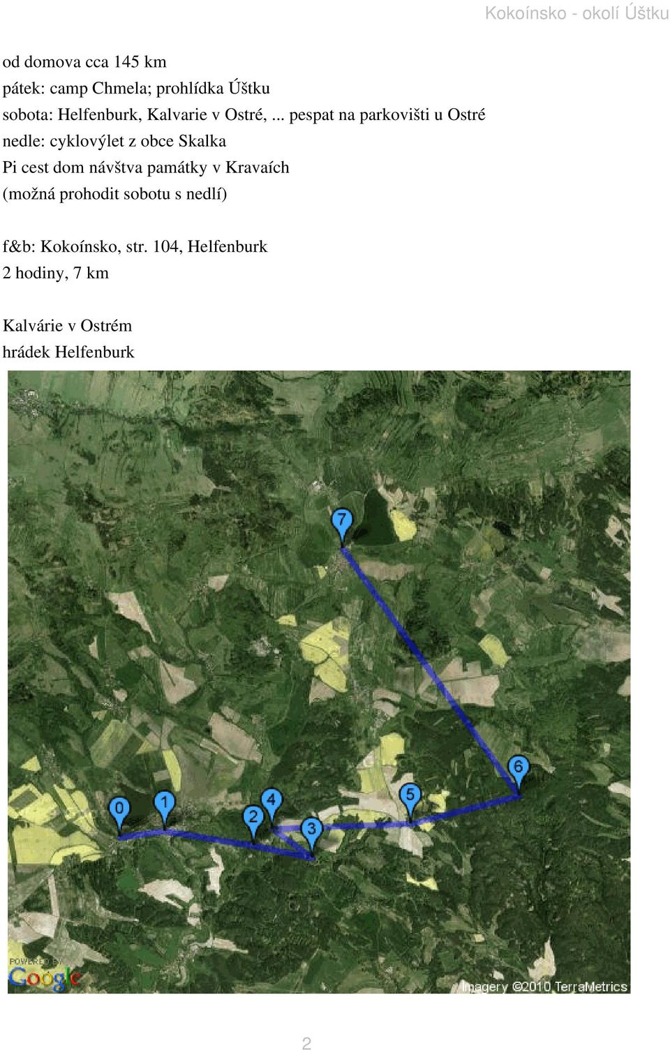 .. pespat na parkovišti u Ostré nedle: cyklovýlet z obce Skalka Pi cest dom návštva