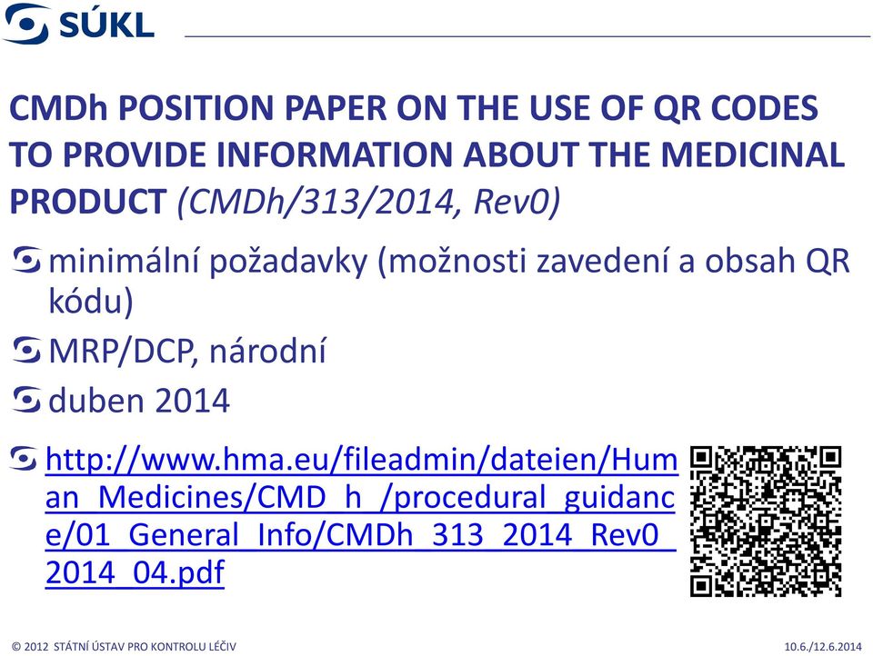 obsah QR kódu) MRP/DCP, národní duben 2014 http://www.hma.