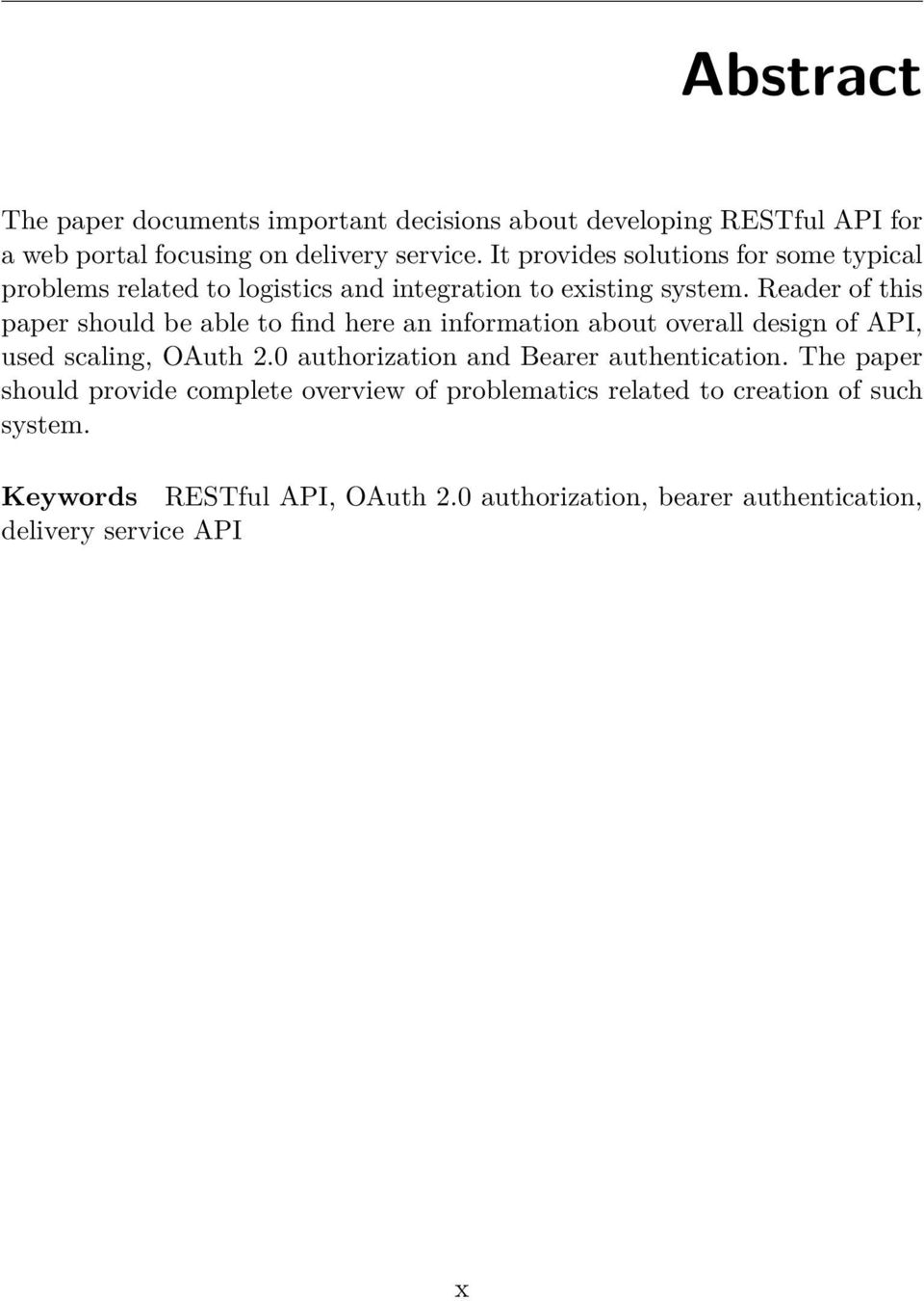 Reader of this paper should be able to find here an information about overall design of API, used scaling, OAuth 2.