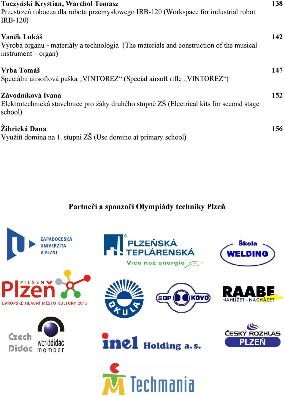 VINTOREZ (Special airsoft rifle VINTOREZ ) Závodníková Ivana Elektrotechnická stavebnice pro žáky druhého stupně ZŠ (Electrical kits for second