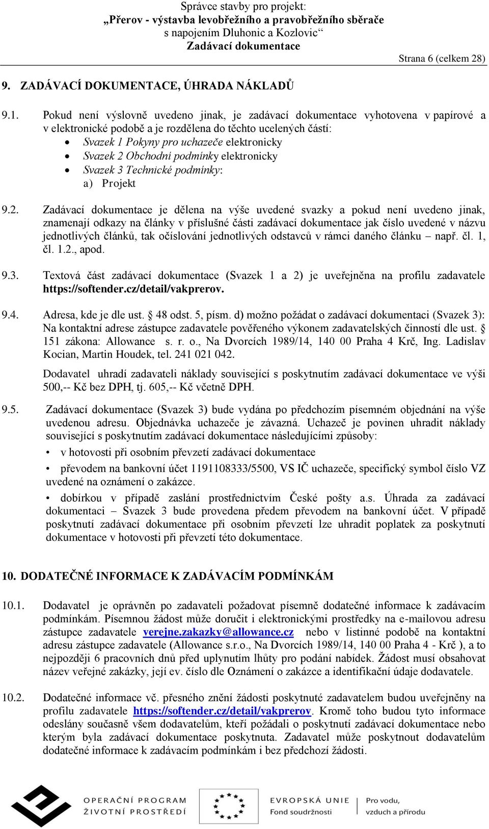 Obchodní podmínky elektronicky Svazek 3 Technické podmínky: a) Projekt 9.2.